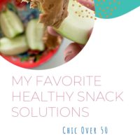 my favorite healthy snack chic over 50 solutions