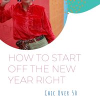 how to start off the new year right chic over 50